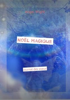 Читать Noël magique. Journal des voeux - Angel Wight