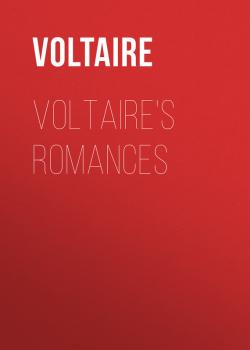 Читать Voltaire's Romances - Вольтер