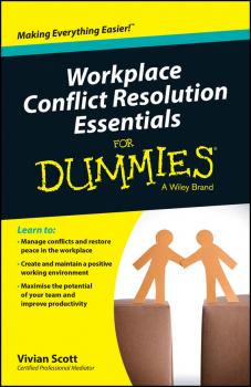 Читать Workplace Conflict Resolution Essentials For Dummies - Scott Vivian