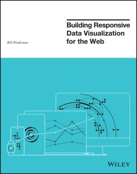 Читать Building Responsive Data Visualization for the Web - Bill Hinderman