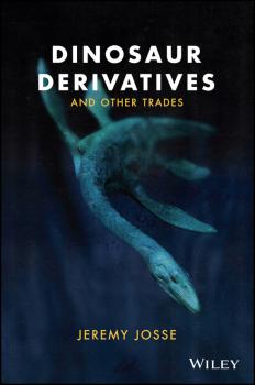 Читать Dinosaur Derivatives and Other Trades - Josse Jeremy