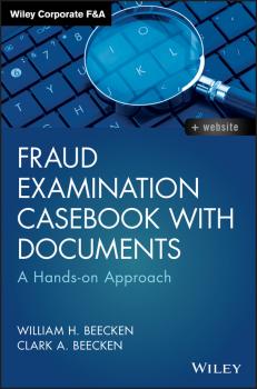 Читать Fraud Examination Casebook with Documents - Beecken William H.