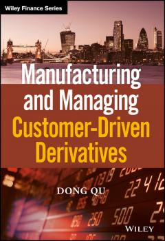 Читать Manufacturing and Managing Customer-Driven Derivatives - Qu Dong