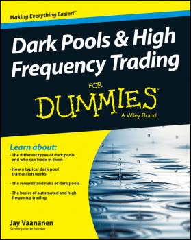 Читать Dark Pools and High Frequency Trading For Dummies - Jay  Vaananen