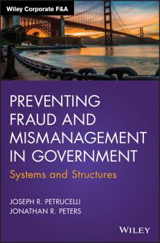 Читать Preventing Fraud and Mismanagement in Government. Systems and Structures - Jonathan Peters R.