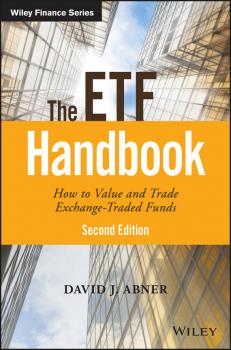 Читать The ETF Handbook. How to Value and Trade Exchange Traded Funds - David Abner J.