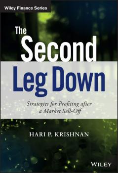 Читать The Second Leg Down. Strategies for Profiting after a Market Sell-Off - Hari Krishnan P.