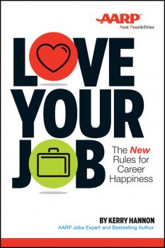 Читать Love Your Job. The New Rules for Career Happiness - Kerry  Hannon