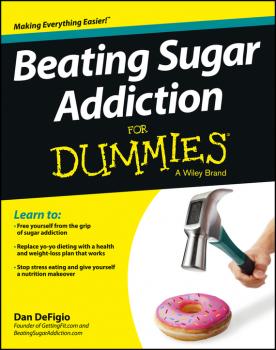 Читать Beating Sugar Addiction For Dummies - Dan  DeFigio