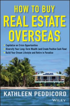 Читать How to Buy Real Estate Overseas - Kathleen  Peddicord