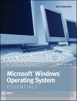 Читать Microsoft Windows Operating System Essentials - Tom  Carpenter