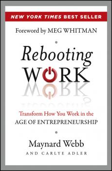 Читать Rebooting Work. Transform How You Work in the Age of Entrepreneurship - Carlye  Adler