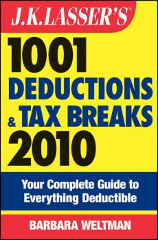 Читать J.K. Lasser's 1001 Deductions and Tax Breaks 2010. Your Complete Guide to Everything Deductible - Barbara  Weltman