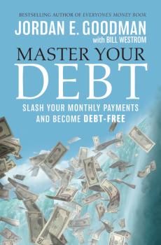 Читать Master Your Debt. Slash Your Monthly Payments and Become Debt Free - Bill  Westrom