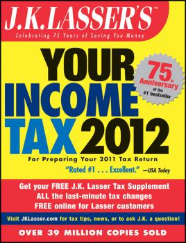 Читать J.K. Lasser's Your Income Tax 2012. For Preparing Your 2011 Tax Return - J.K. Institute Lasser
