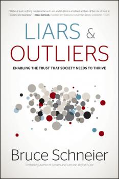 Читать Liars and Outliers. Enabling the Trust that Society Needs to Thrive - Bruce  Schneier