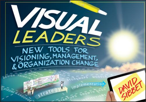 Читать Visual Leaders. New Tools for Visioning, Management, and Organization Change - David  Sibbet