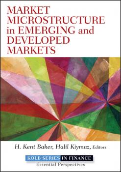 Читать Market Microstructure in Emerging and Developed Markets. Price Discovery, Information Flows, and Transaction Costs - Halil  Kiymaz