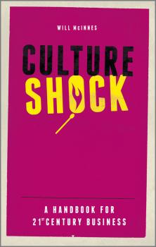 Читать Culture Shock. A Handbook For 21st Century Business - Will  McInnes