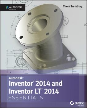 Читать Inventor 2014 and Inventor LT 2014 Essentials: Autodesk Official Press - Thom  Tremblay