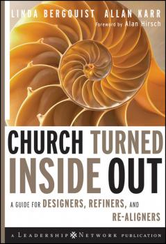 Читать Church Turned Inside Out. A Guide for Designers, Refiners, and Re-Aligners - Linda  Bergquist