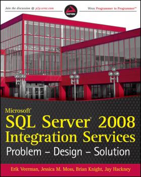 Читать Microsoft SQL Server 2008 Integration Services. Problem, Design, Solution - Brian  Knight