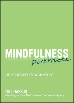 Читать Mindfulness Pocketbook. Little Exercises for a Calmer Life - Gill  Hasson
