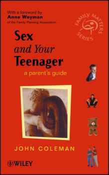 Читать Sex and Your Teenager. A Parent's Guide - John  Coleman