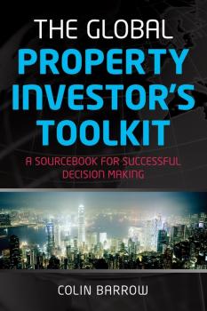 Читать The Global Property Investor's Toolkit. A Sourcebook for Successful Decision Making - Colin  Barrow