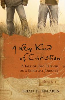 Читать A New Kind of Christian. A Tale of Two Friends on a Spiritual Journey - Brian McLaren D.
