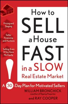 Читать How to Sell a House Fast in a Slow Real Estate Market. A 30-Day Plan for Motivated Sellers - Ray  Cooper