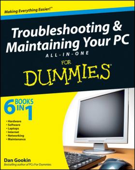 Читать Troubleshooting and Maintaining Your PC All-in-One Desk Reference For Dummies - Dan Gookin