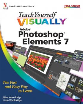Читать Teach Yourself VISUALLY Photoshop Elements 7 - Mike  Wooldridge
