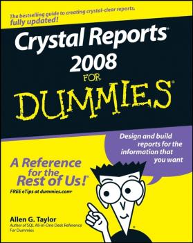 Читать Crystal Reports 2008 For Dummies - Allen Taylor G.