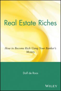 Читать Real Estate Riches. How to Become Rich Using Your Banker's Money - Dolf Roos de