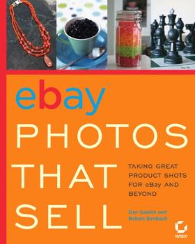 Читать eBay Photos That Sell. Taking Great Product Shots for eBay and Beyond - Dan Gookin