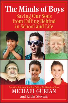 Читать The Minds of Boys. Saving Our Sons From Falling Behind in School and Life - Michael  Gurian