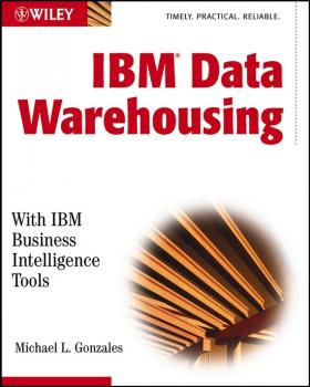 Читать IBM Data Warehousing. with IBM Business Intelligence Tools - Michael Gonzales L.