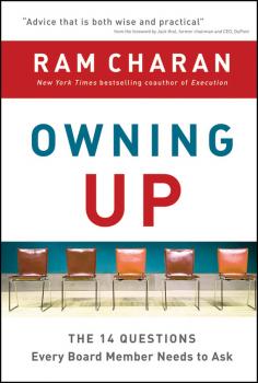 Читать Owning Up. The 14 Questions Every Board Member Needs to Ask - Ram  Charan