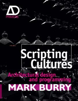 Читать Scripting Cultures. Architectural Design and Programming - Mark  Burry