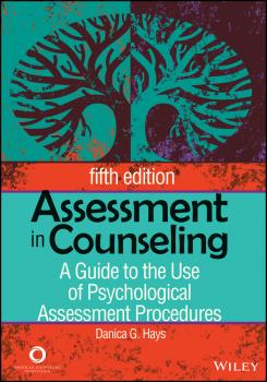 Читать Assessment in Counseling. A Guide to the Use of Psychological Assessment Procedures - Danica Hays G.