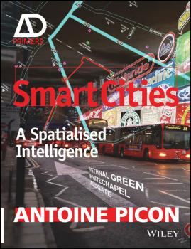 Читать Smart Cities. A Spatialised Intelligence - Antoine  Picon