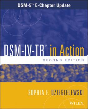 Читать DSM-IV-TR in Action. DSM-5 E-Chapter Update - Sophia Dziegielewski F.