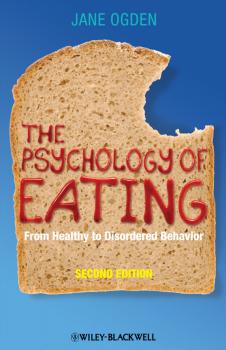 Читать The Psychology of Eating. From Healthy to Disordered Behavior - Jane  Ogden