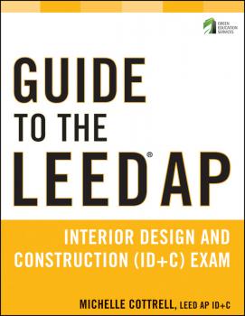 Читать Guide to the LEED AP Interior Design and Construction (ID+C) Exam - Michelle  Cottrell