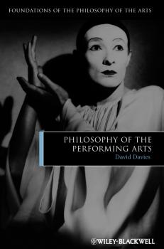 Читать Philosophy of the Performing Arts - David  Davies