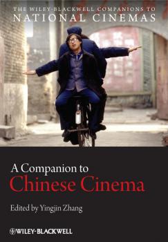 Читать A Companion to Chinese Cinema - Yingjin  Zhang