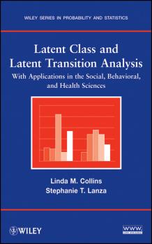 Читать Latent Class and Latent Transition Analysis. With Applications in the Social, Behavioral, and Health Sciences - Collins Linda M.