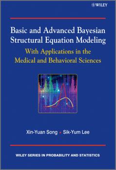 Читать Basic and Advanced Bayesian Structural Equation Modeling. With Applications in the Medical and Behavioral Sciences - Song Xin-Yuan