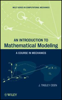 Читать An Introduction to Mathematical Modeling. A Course in Mechanics - J. Oden Tinsley